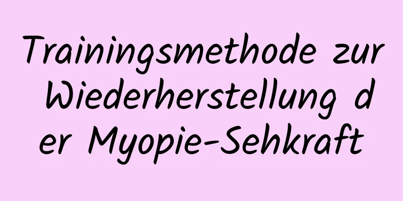 Trainingsmethode zur Wiederherstellung der Myopie-Sehkraft