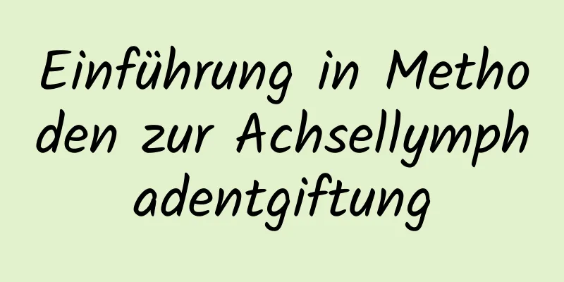 Einführung in Methoden zur Achsellymphadentgiftung