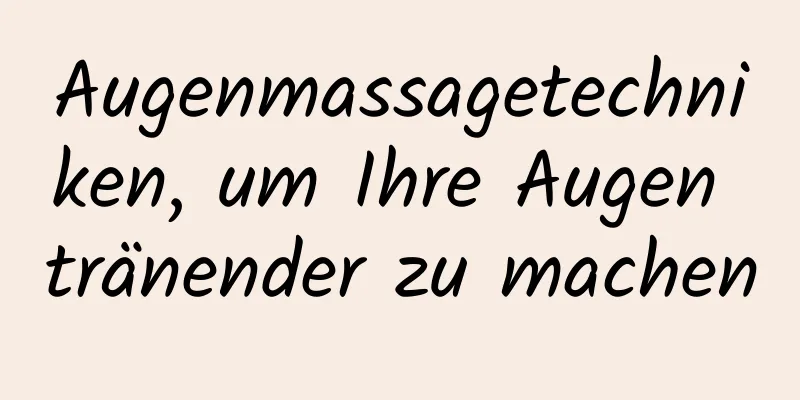 Augenmassagetechniken, um Ihre Augen tränender zu machen