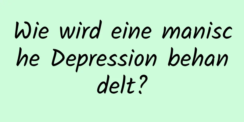 Wie wird eine manische Depression behandelt?