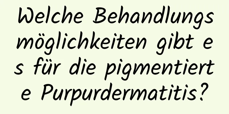 Welche Behandlungsmöglichkeiten gibt es für die pigmentierte Purpurdermatitis?