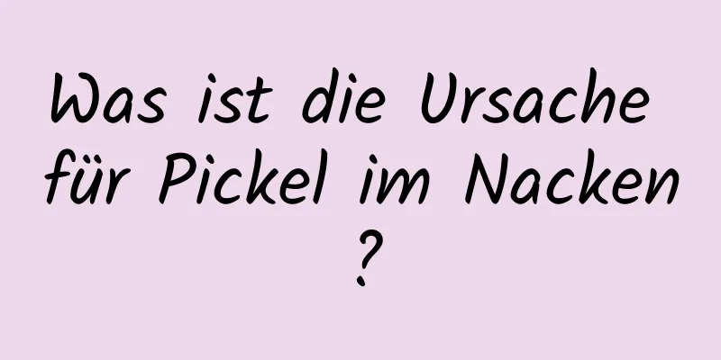 Was ist die Ursache für Pickel im Nacken?