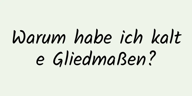 Warum habe ich kalte Gliedmaßen?