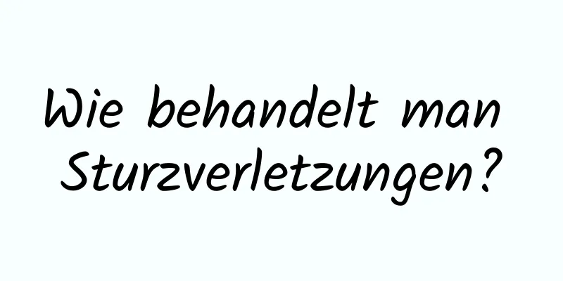 Wie behandelt man Sturzverletzungen?