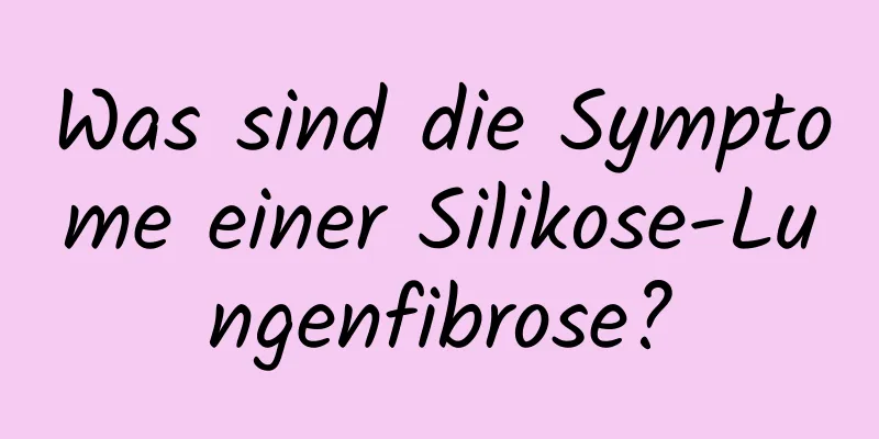 Was sind die Symptome einer Silikose-Lungenfibrose?