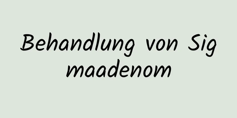 Behandlung von Sigmaadenom