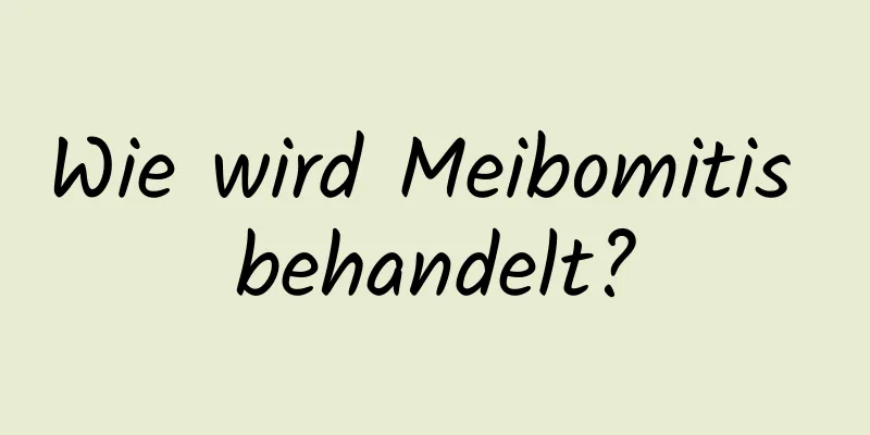 Wie wird Meibomitis behandelt?