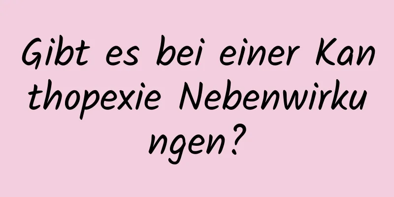 Gibt es bei einer Kanthopexie Nebenwirkungen?