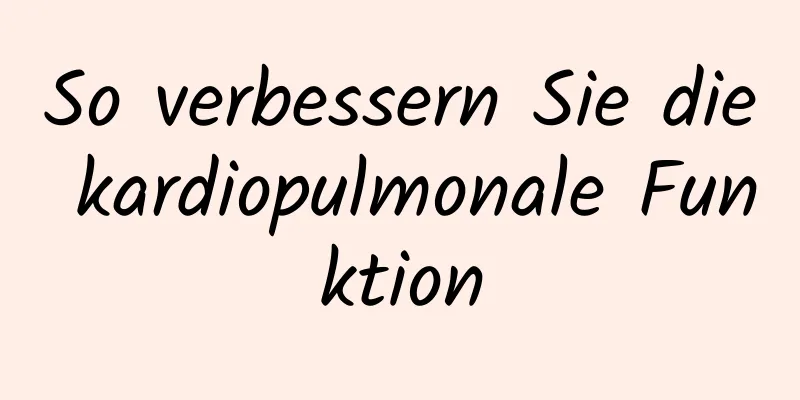 So verbessern Sie die kardiopulmonale Funktion