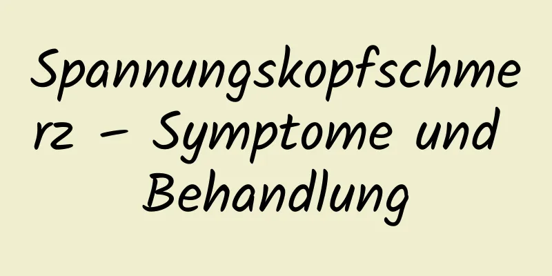 Spannungskopfschmerz – Symptome und Behandlung