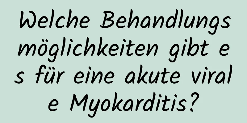 Welche Behandlungsmöglichkeiten gibt es für eine akute virale Myokarditis?