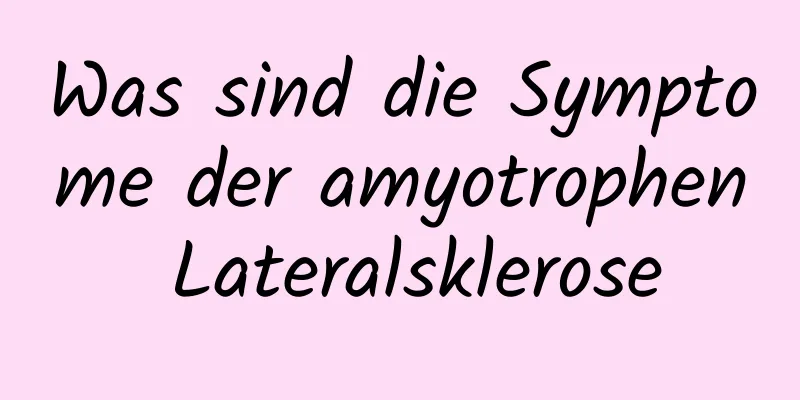 Was sind die Symptome der amyotrophen Lateralsklerose