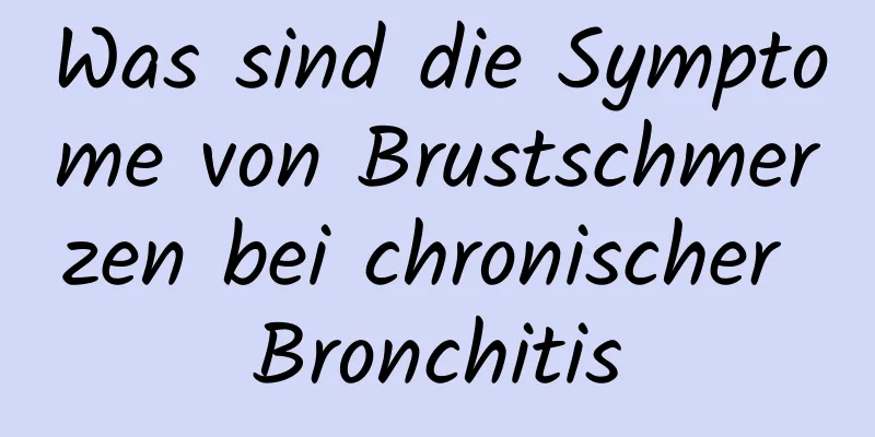 Was sind die Symptome von Brustschmerzen bei chronischer Bronchitis