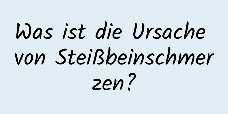 Was ist die Ursache von Steißbeinschmerzen?