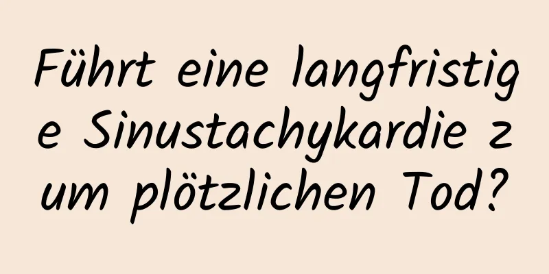 Führt eine langfristige Sinustachykardie zum plötzlichen Tod?