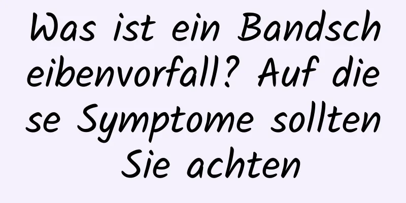 Was ist ein Bandscheibenvorfall? Auf diese Symptome sollten Sie achten