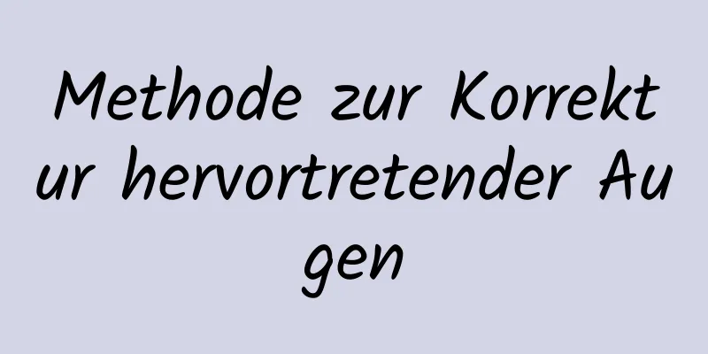Methode zur Korrektur hervortretender Augen