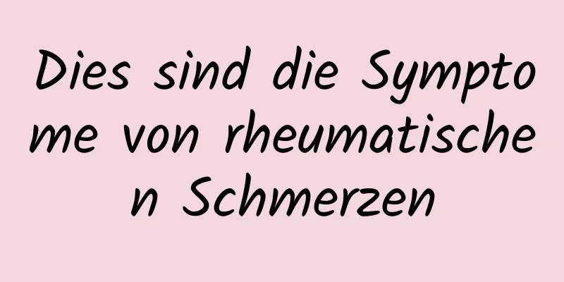 Dies sind die Symptome von rheumatischen Schmerzen