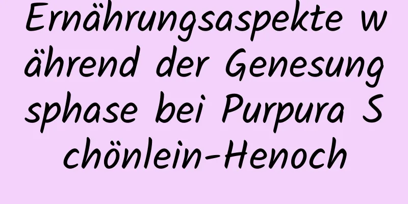 Ernährungsaspekte während der Genesungsphase bei Purpura Schönlein-Henoch