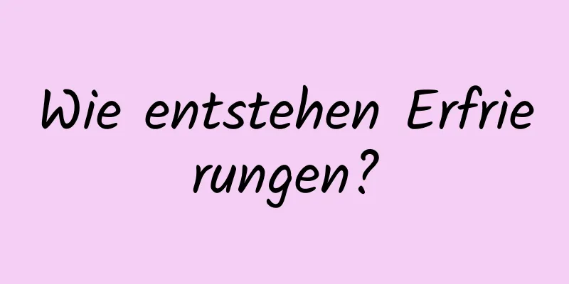 Wie entstehen Erfrierungen?