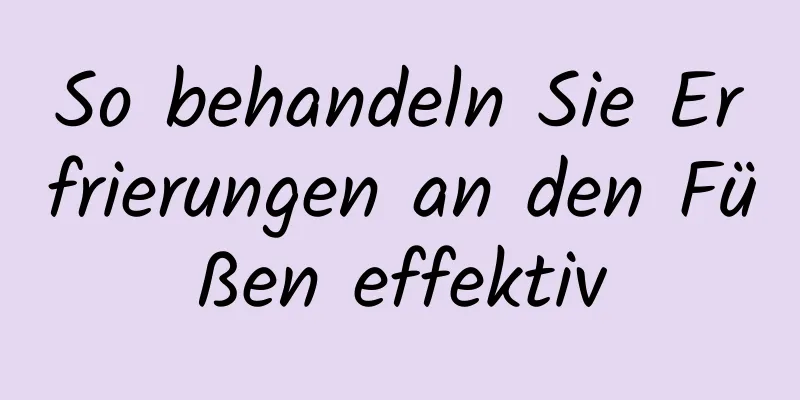 So behandeln Sie Erfrierungen an den Füßen effektiv