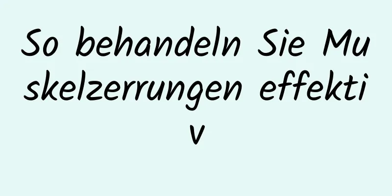 So behandeln Sie Muskelzerrungen effektiv