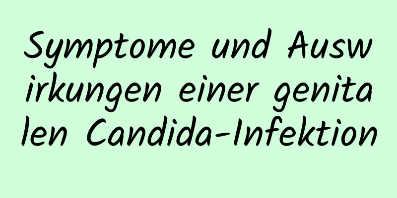 Symptome und Auswirkungen einer genitalen Candida-Infektion
