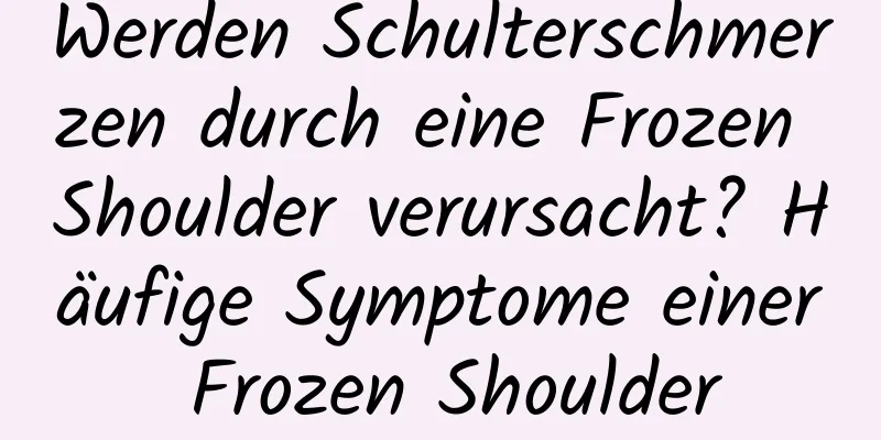 Werden Schulterschmerzen durch eine Frozen Shoulder verursacht? Häufige Symptome einer Frozen Shoulder
