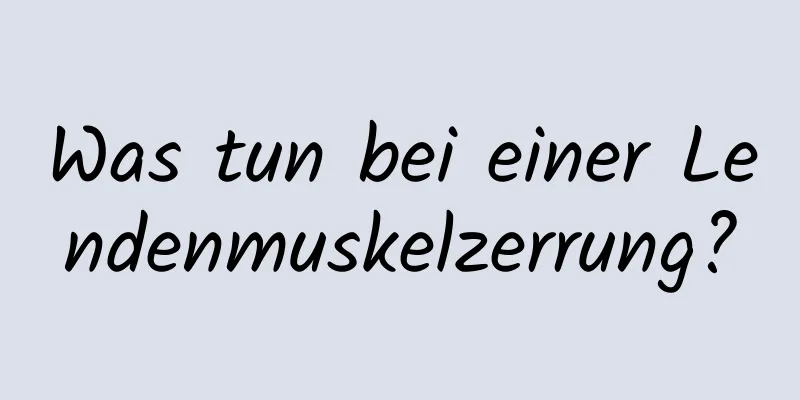 Was tun bei einer Lendenmuskelzerrung?