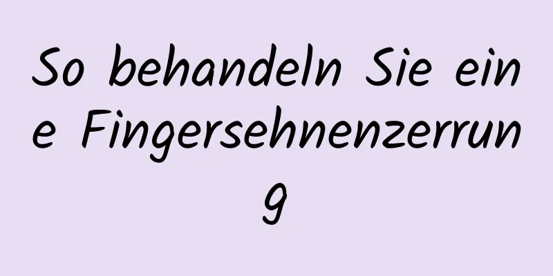 So behandeln Sie eine Fingersehnenzerrung