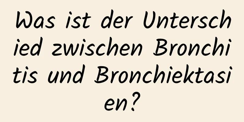 Was ist der Unterschied zwischen Bronchitis und Bronchiektasien?
