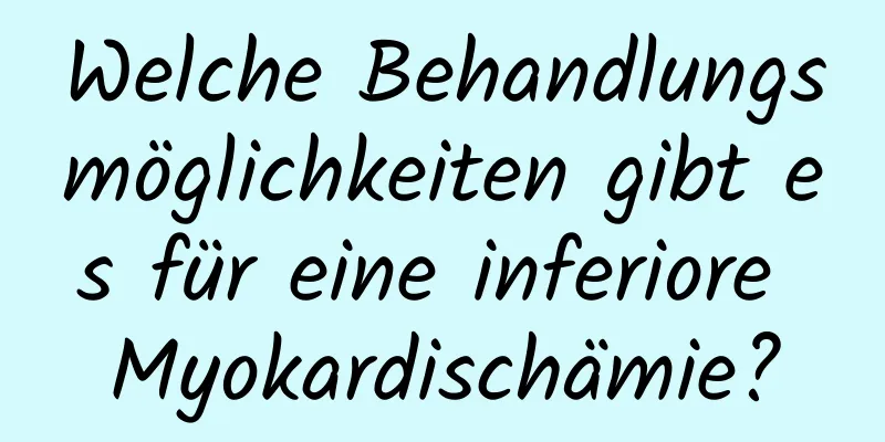 Welche Behandlungsmöglichkeiten gibt es für eine inferiore Myokardischämie?