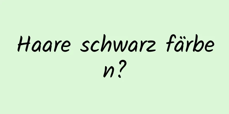 Haare schwarz färben?