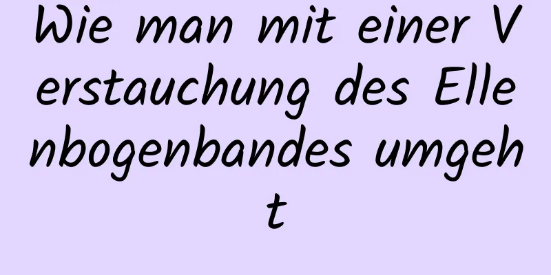 Wie man mit einer Verstauchung des Ellenbogenbandes umgeht