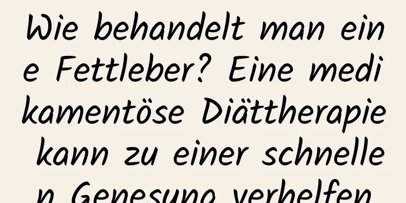 Wie behandelt man eine Fettleber? Eine medikamentöse Diättherapie kann zu einer schnellen Genesung verhelfen