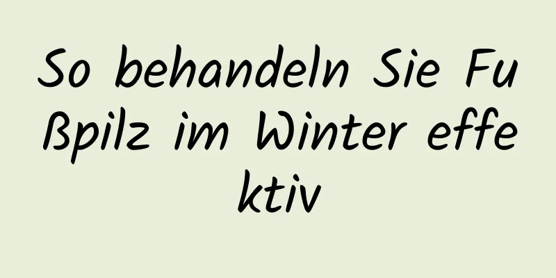 So behandeln Sie Fußpilz im Winter effektiv