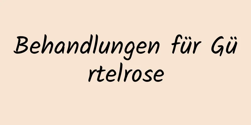 Behandlungen für Gürtelrose