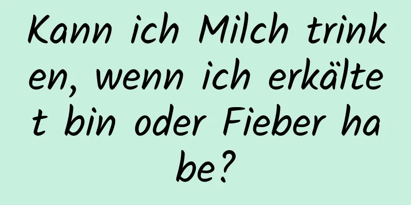 Kann ich Milch trinken, wenn ich erkältet bin oder Fieber habe?