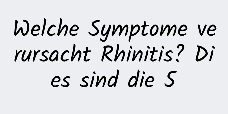Welche Symptome verursacht Rhinitis? Dies sind die 5