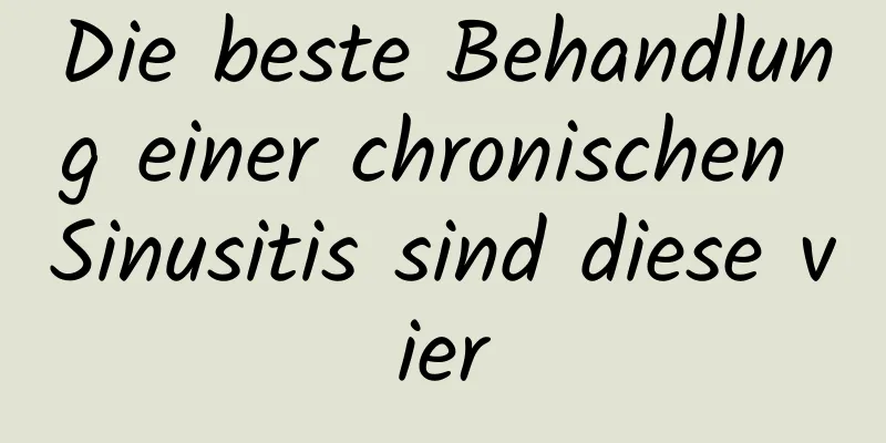 Die beste Behandlung einer chronischen Sinusitis sind diese vier