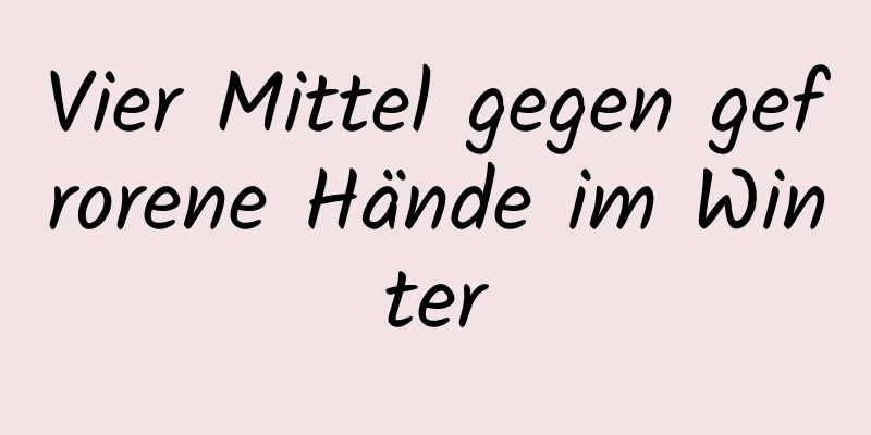 Vier Mittel gegen gefrorene Hände im Winter