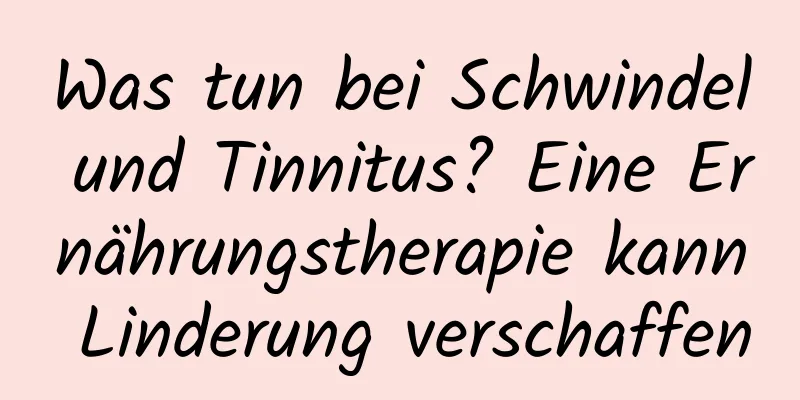 Was tun bei Schwindel und Tinnitus? Eine Ernährungstherapie kann Linderung verschaffen