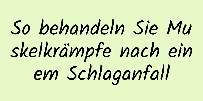 So behandeln Sie Muskelkrämpfe nach einem Schlaganfall