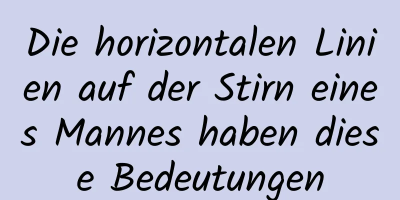 Die horizontalen Linien auf der Stirn eines Mannes haben diese Bedeutungen