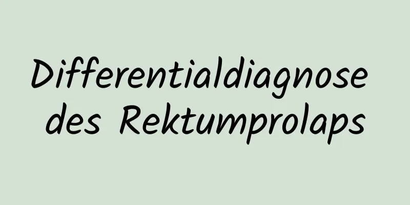 Differentialdiagnose des Rektumprolaps