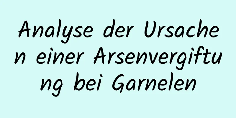 Analyse der Ursachen einer Arsenvergiftung bei Garnelen