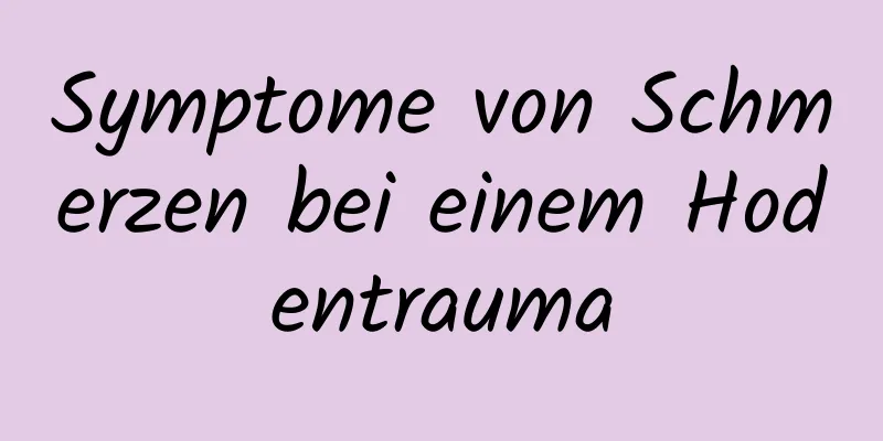Symptome von Schmerzen bei einem Hodentrauma