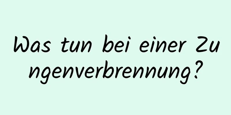 Was tun bei einer Zungenverbrennung?