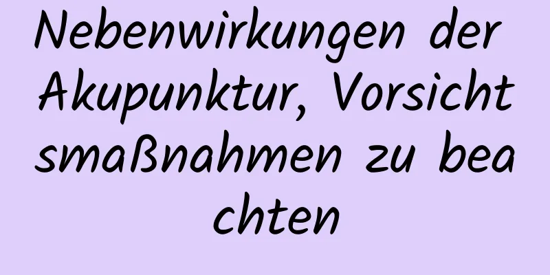 Nebenwirkungen der Akupunktur, Vorsichtsmaßnahmen zu beachten