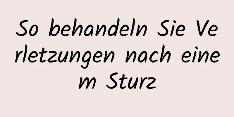 So behandeln Sie Verletzungen nach einem Sturz